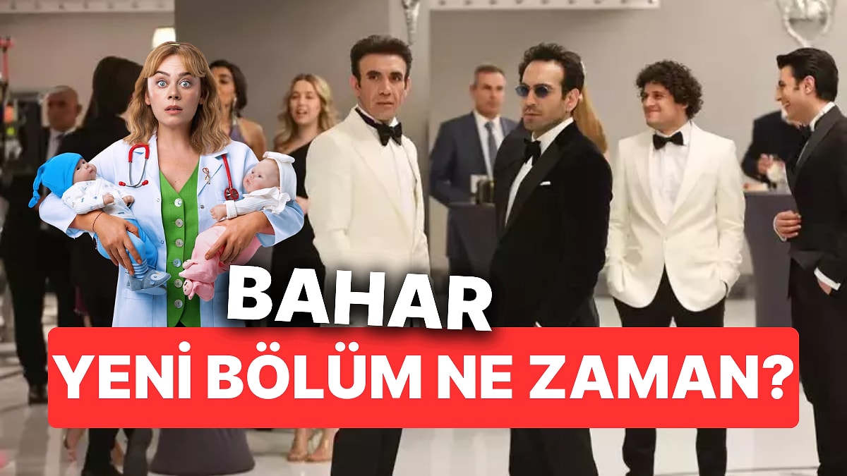 Bahar Bugün (7 Ocak Salı) Var mı, Yok mu? Bahar Yeni Bölüm Ne Zaman?