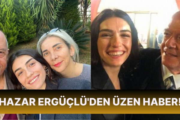 Hazar Ergüçlü’nün Acı Günü! Babası Süleyman Ergüçlü Hayatını Kaybetti